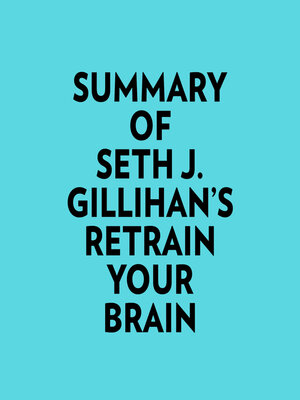 cover image of Summary of Seth J. Gillihan's Retrain Your Brain
